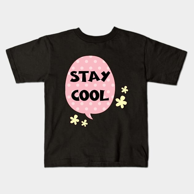 Stay Cool Kids T-Shirt by ilygraphics